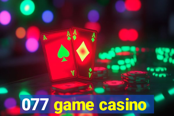 077 game casino